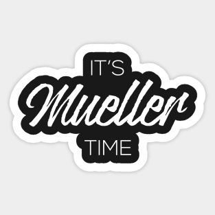 It's Robert Mueller Time Resist Anti Trump Sticker